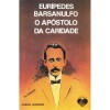 EURIPEDES BARSANULFO O APOSTOLO DA CARIDADE
