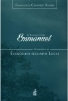 Evangelho por Emmanuel - Lucas