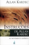 Instruções de Allan Kardec ao Movimento Espírita Ed. 3