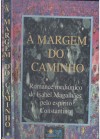 MARGEM DO CAMINHO (A)