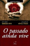 PASSADO AINDA VIVE (O)