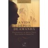VIDA DEPOIS DE AMANHA (A)