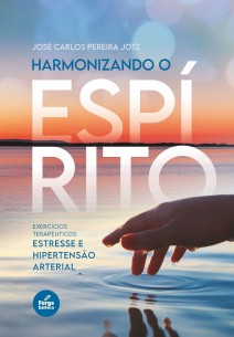 Harmonizando o Espírito- Exercícios Terapêuticos- Estresse e Hipertensão Arterial 