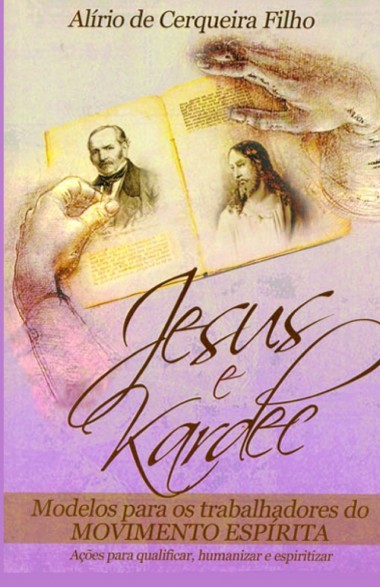 Jesus e Kardec (Nova Edição) ed. 3