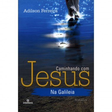 CAMINHANDO COM JESUS NA GALILEIA
