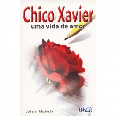 Chico Xavier - Uma Vida de Amor