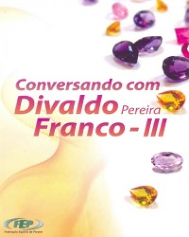 CONVERSANDO COM DIVALDO FRANCO VOL. 3