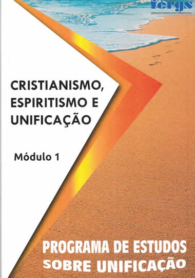 Cristianismo, Espiritismo e Unificação - Mód.1