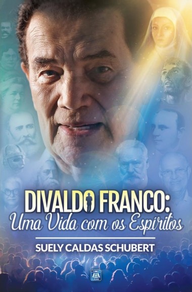 DIVALDO FRANCO - UMA VIDA COM OS ESPIRITOS